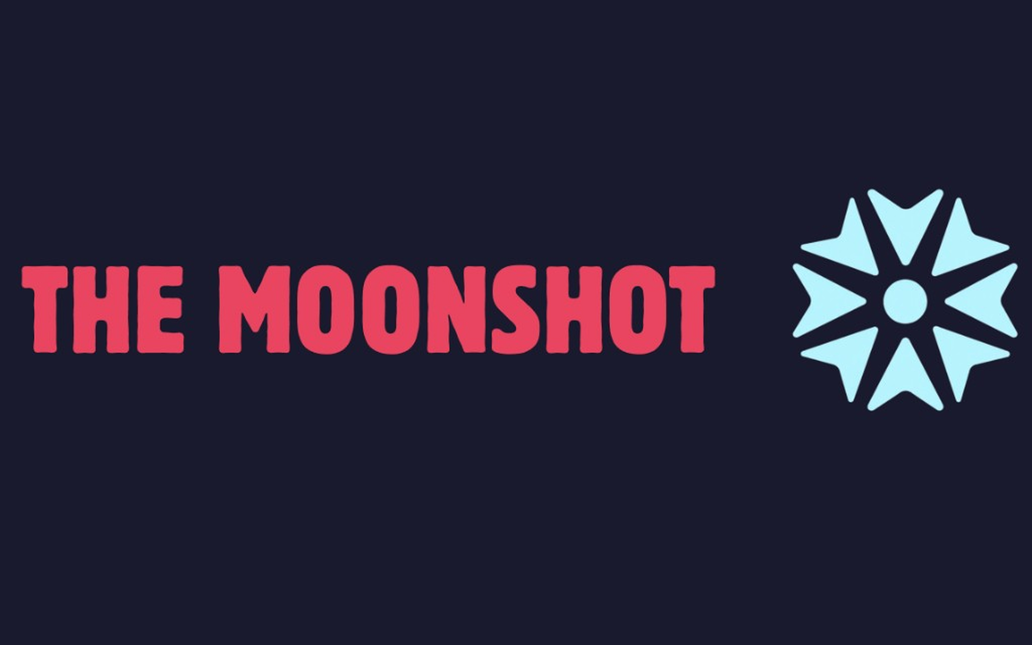The Moonshot